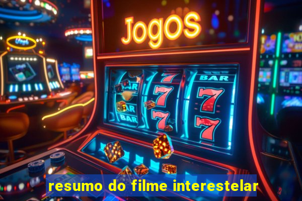 resumo do filme interestelar